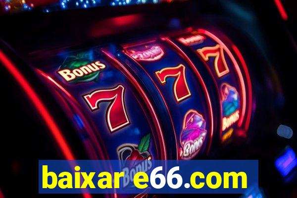 baixar e66.com